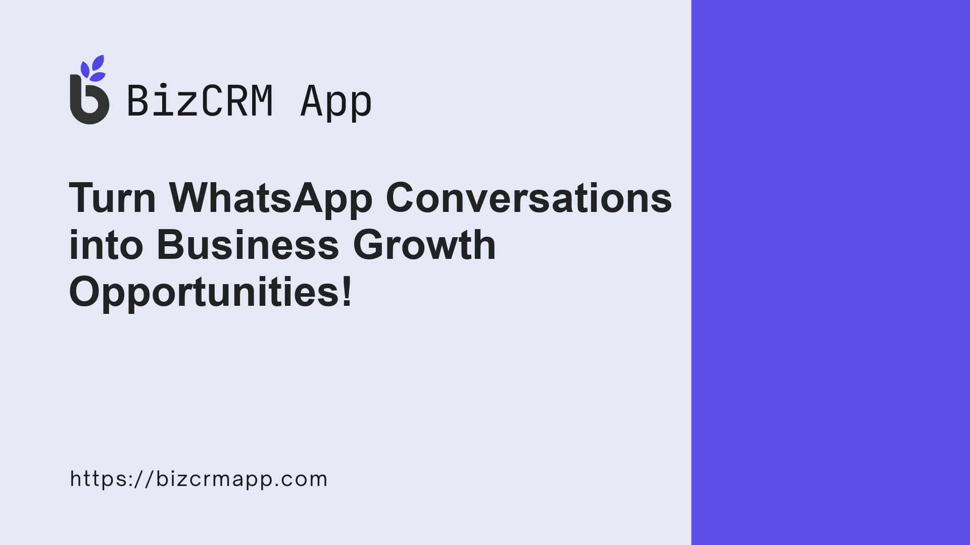 TURN WHATSAPP CONVERSATIONS INTO BUSINESS GROWTH OPPORTUNITIES!